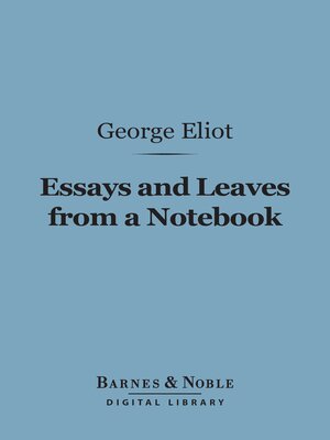 cover image of Essays and Leaves from a Notebook (Barnes & Noble Digital Library)
